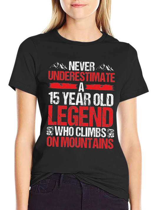 15 Year Old Legend Climbs Mountains T-Shirt