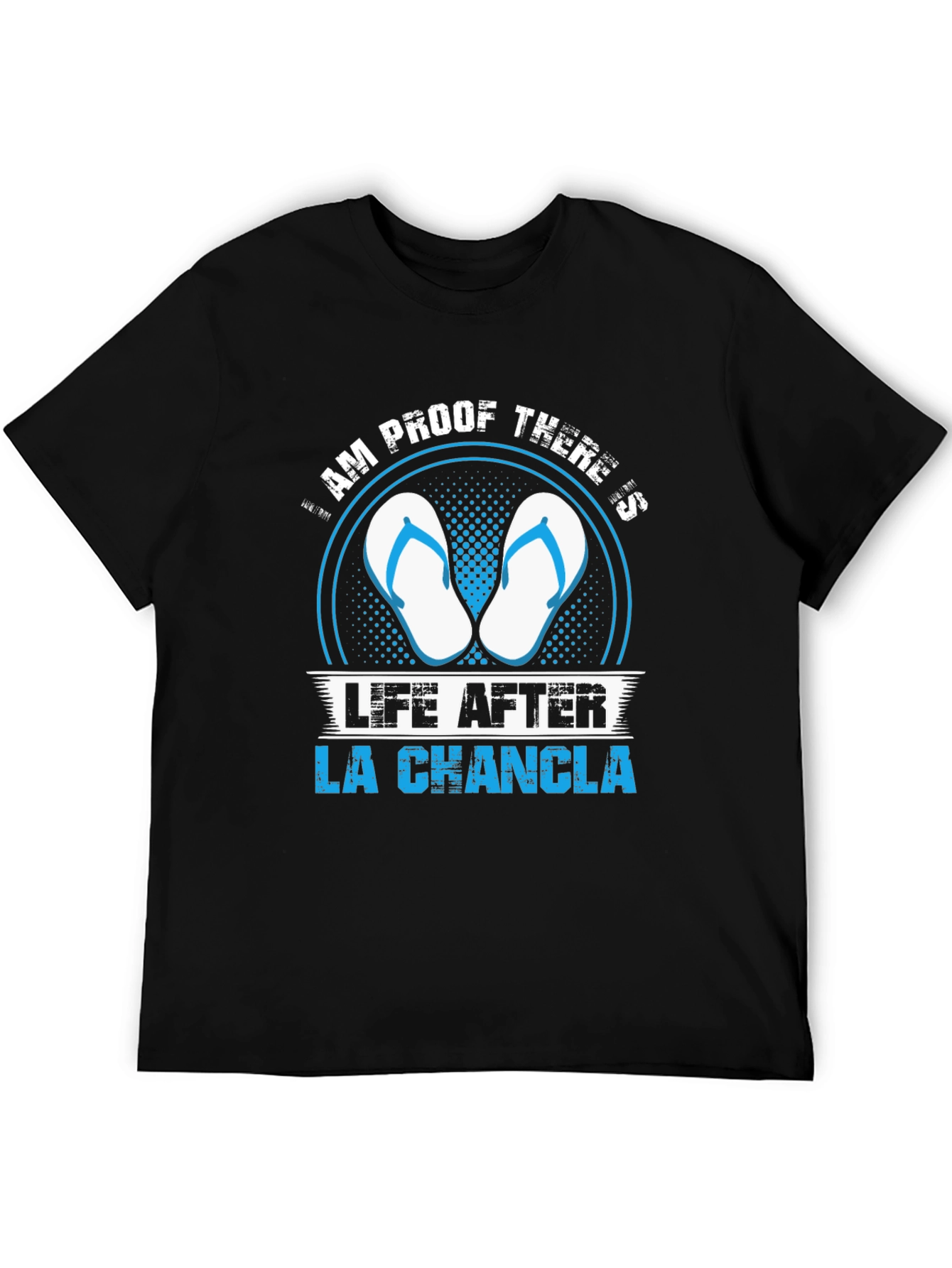 Am Proof Theres Life After La Chancla T-Shirt
