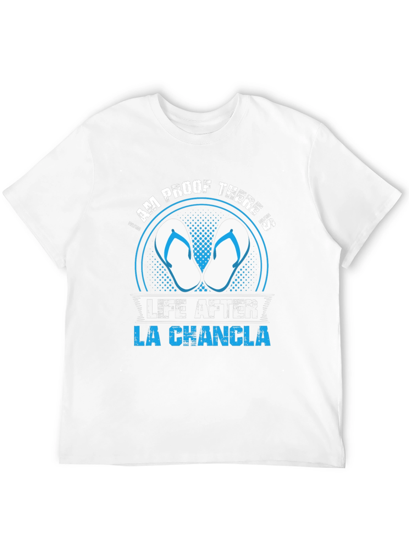 Am Proof Theres Life After La Chancla T-Shirt