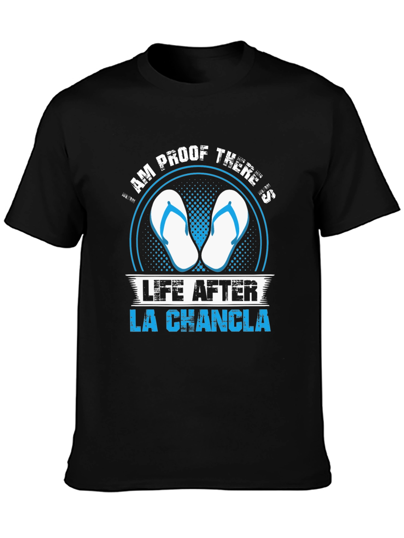 Am Proof Theres Life After La Chancla T-Shirt